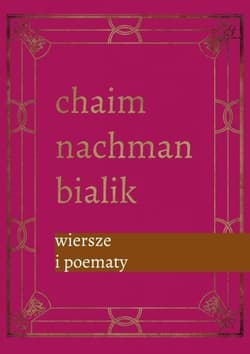 Wiersze i poematy Tom 4 - Bialik Chaim Nachman