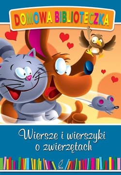 Wiersze i wierszyki o zawierzętach - Opracowanie Zbiorowe