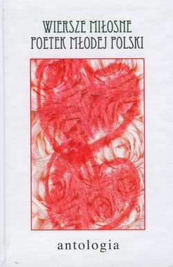 Wiersze miłosne poetek Młodej Polski