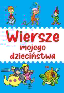 Wiersze mojego dzieciństwa - Opracowanie Zbiorowe