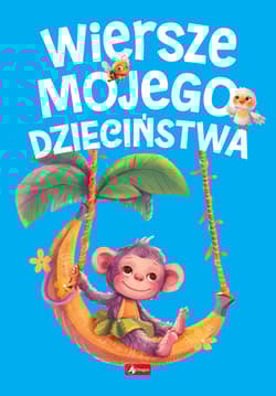 Wiersze mojego dzieciństwa