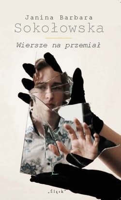 Wiersze na przemiał - Barbara SokołowskaJanina