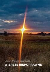 Wiersze niepoprawne - Dąbrowski Cezary Maciej