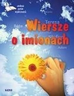 Wiersze o imionach. Antologia poetów współczesnych. Edycja 1