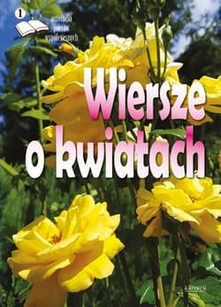 Wiersze o kwiatach. Antologia poetów współczesnych - Praca zbiorowa