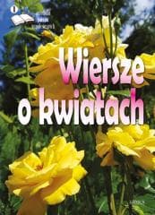 Wiersze o kwiatach. Antologia poetów współczesnych - Praca zbiorowa