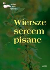 Wiersze sercem pisane 20. Antologia poetów współ. - Praca zbiorowa