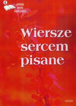 Wiersze sercem pisane 4 Antologia poetów współczesnych - Praca zbiorowa