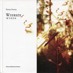 Wiersze Wybór - Teresa Ferenc