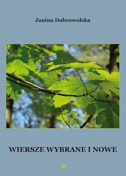 Wiersze wybrane i nowe - Janina Dobrowolska