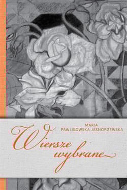 Wiersze wybrane Maria Pawlikowska-Jasnorzewsk - Maria Pawlikowska-Jasnorzewska