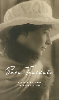 Wiersze wybrane. Selected Poems - Sara Teasdale