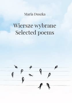 Wiersze wybrane. Selected poems - Duszka Maria