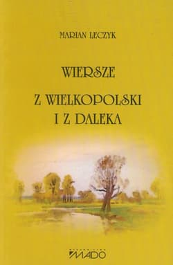 Wiersze z Wielkopolski i z daleka