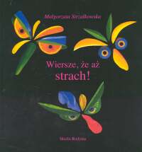 Wiersze, że aż strach. Kolaże autorki, wyklejane we wtorki - Małgorzata Strzałkowska