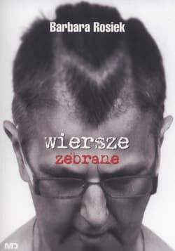 Wiersze zebrane - Barbara Rosiek