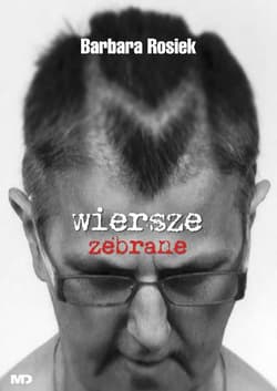 Wiersze zebrane - Barbara Rosiek