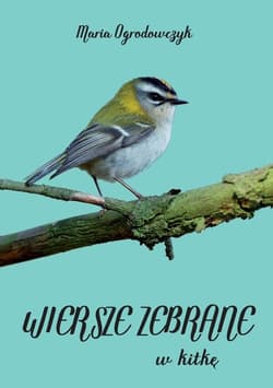 Wiersze zebrane w kitkę - Maria Ogrodowczyk