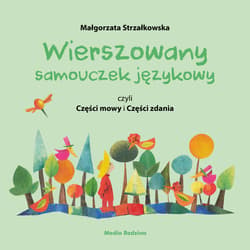 Wierszowany samouczek językowy, czyli Części mowy i Części zdania - ebook - Małgorzata Strzałkowska