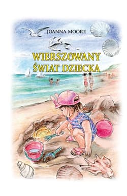 Wierszowany Świat Dziecka - Joanna Moore