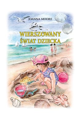 Wierszowany Świat Dziecka - Joanna Moore