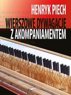 Wierszowe dywagacje z akompaniamentem - Henryk Piech