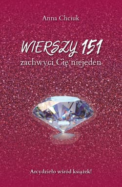 Wierszy 151, zachwyci Cię niejeden - Anna Chciuk