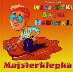 Wierszyki babci Henryki Majsterklepka - Henryka Hensz