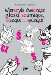 Wierszyki ćwiczące głoski szumiące,ciszące i sycz - Katarzyna Michalec