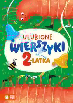 Wierszyki dla 2-latka. Ulubione wierszyki - Opracowanie Zbiorowe