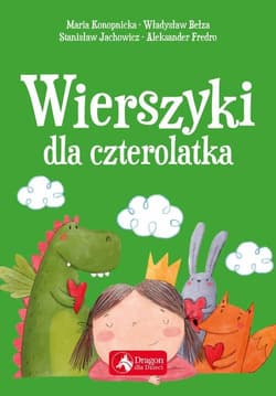Wierszyki dla czterolatka - Maria Konopnicka, Bełza Władysław, Stanisław Jachowicz