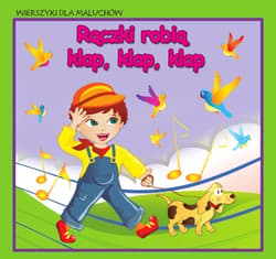 Wierszyki dla maluchów. Rączki robią klap, klap... - Praca zbiorowa
