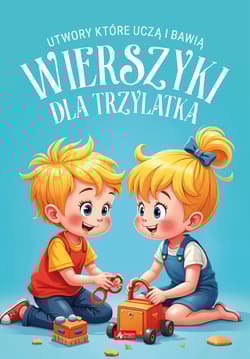 Wierszyki dla trzylatka. Utwory, które uczą i bawią