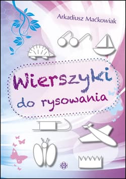 Wierszyki do rysowania - Arkadiusz Maćkowiak