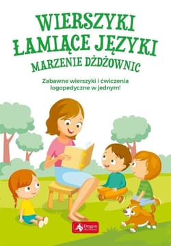 Wierszyki łamiące języki. Marzenie dżdżownic - Praca zbiorowa