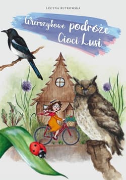 Wierszykowe podróże Cioci Lusi - Lucyna Rutkowska