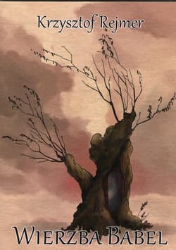 Wierzba Babel - Krzysztof Rejmer