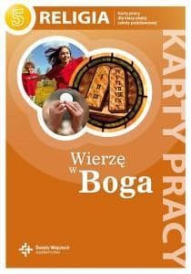 Wierzę w Boga 5 Karty pracy Religia Szkoła podstawowa - (red.) ks. prof. J. Szpet, D. Jackowiak