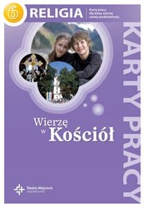 Wierzę w Kościół Religia 6 Karty pracy Szkoła podstawowa - Jackowiak Danuta, Szpet Jan