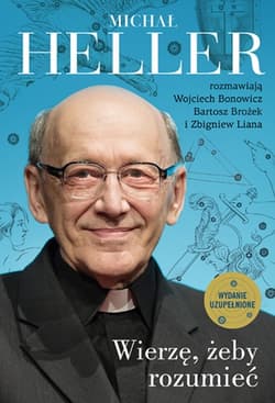 Wierzę, żeby rozumieć (2021) - Michał Heller, Wojciech Bonowicz, Bartosz Brożek, Zbigniew Liana