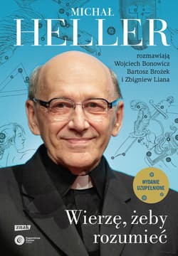 Wierzę, żeby rozumieć. Z Michałem Hellerem rozmawiają Wojciech Bonowicz, Bartosz Brożek i Zbigniew Liana (2022) - ebook - Michał Heller, Wojciech Bonowicz, Bartosz Brożek, Zbigniew Liana