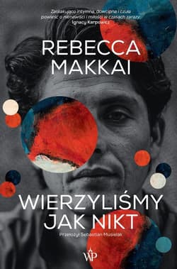 Wierzyliśmy jak nikt - Rebecca Makkai