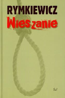 Wieszanie - Jarosław Marek Rymkiewicz