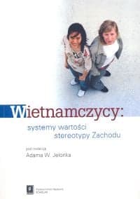 Wietnamczycy systemy wartości stereotypy Zachodu - Jelonek Adam W.
