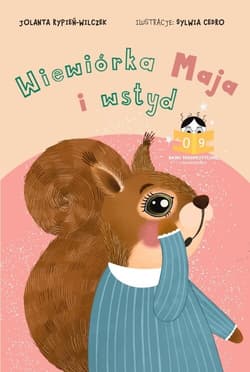 Wiewiórka Maja i wstyd Bajki terapeutyczne z komentarzem 09