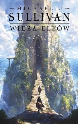 Wieża elfów. Odkrycia Riyrii. Tom 2 - Michael J. Sullivan