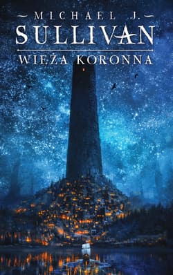 Wieża koronna. Cykl Kroniki Riyrii. Tom 1 - ebook - Michael J. Sullivan