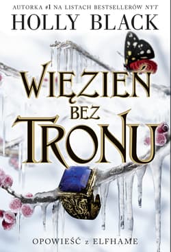 Więzień bez tronu. Opowieść z Elfhame. Tom 2 - Holly Black