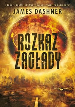 Więzień labiryntu. Tom 4. Rozkaz zagłady