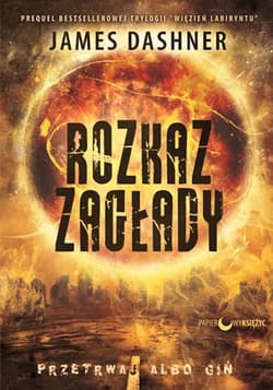 Więzień labiryntu. Tom 4. Rozkaz zagłady - James Dashner
